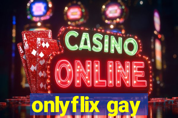 onlyflix gay